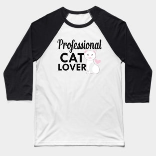 Cat - Professional Cat Lover Baseball T-Shirt